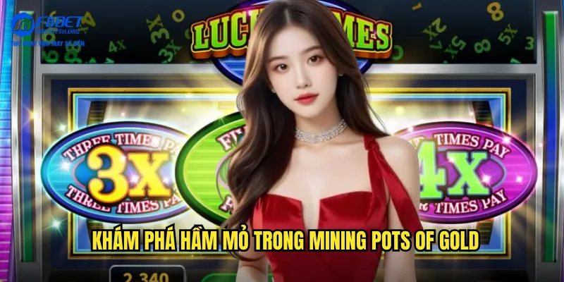 Khám phá hầm mỏ trong Mining Pots of Gold
