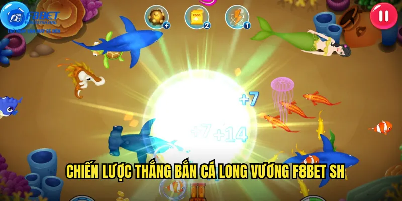 Chiến lược thắng bắn cá long vương f8bet sh
