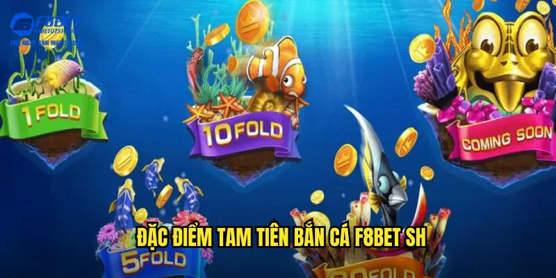 Đặc điểm tam tiên bắn cá f8bet sh
